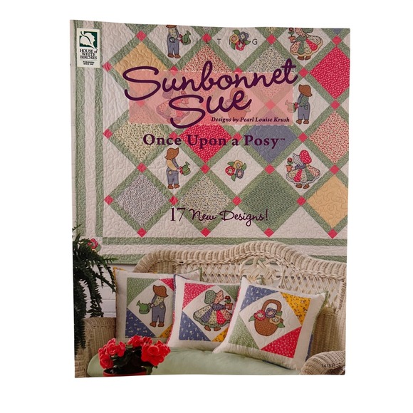 House of White Birches Other - Sunbonnet Sue Once Upon a Posy Pearl Louise Krush Quilting Pattern Book 141311
